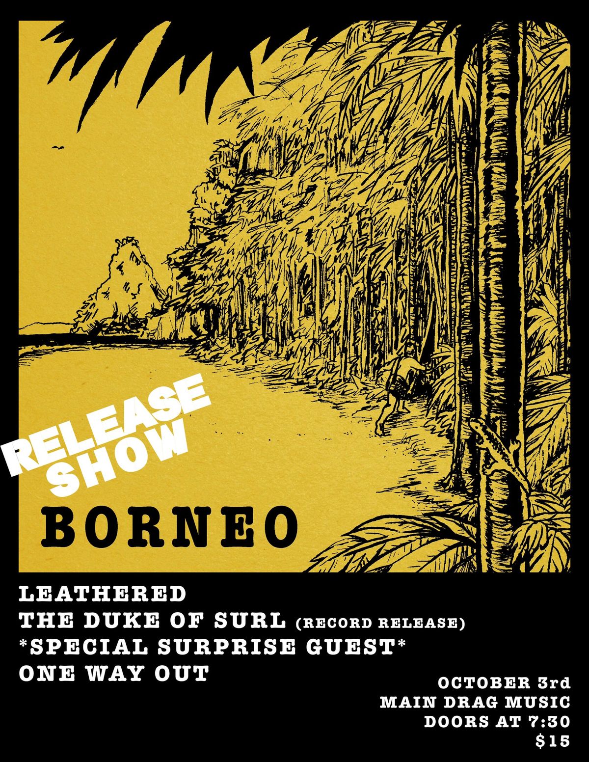 Duke of Surl 'Borneo' Release w\/ Leathered, *A Very Special Guest* & One Way Out at Main Drag