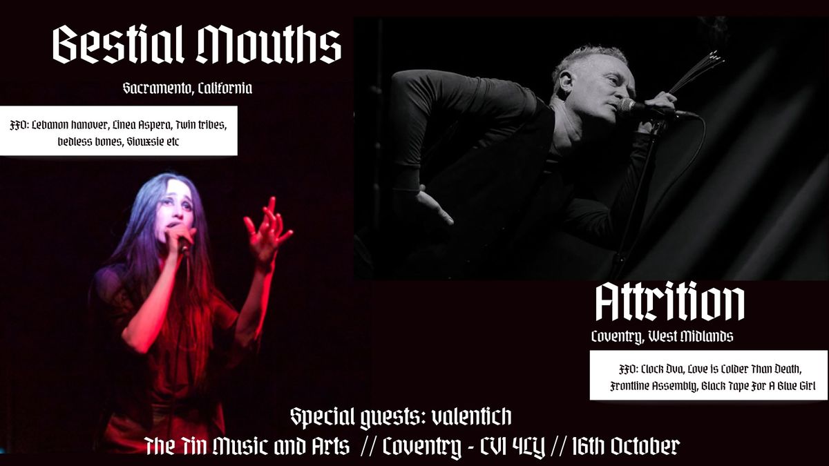 Bestial Mouths + Attrition + Valentich