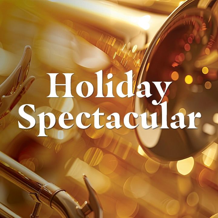 Holiday Spectacular ~ Laxson Auditorium 