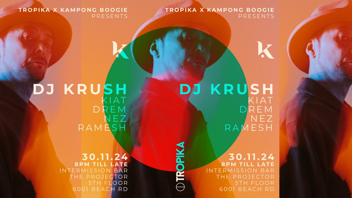 Tropika x Kampong Boogie present DJ Krush