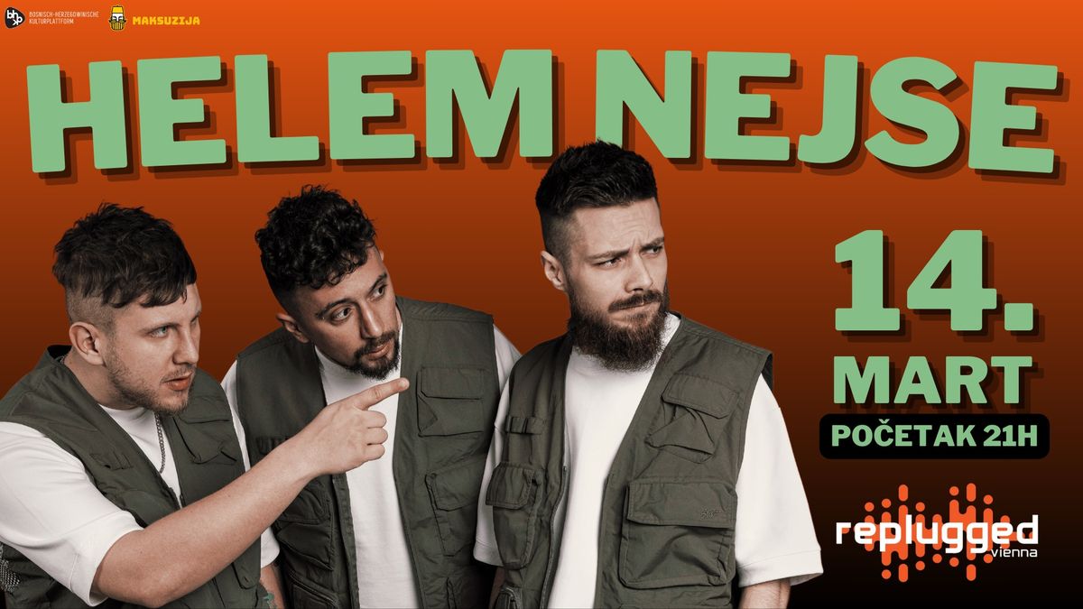 HELEM NEJSE \u2013 14.03.2025 | 21h | WIEN | Replugged Vienna