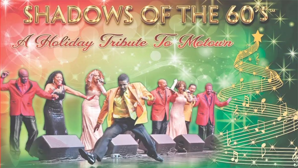 Shadows of the 60s - A Holiday Tribute to Motown