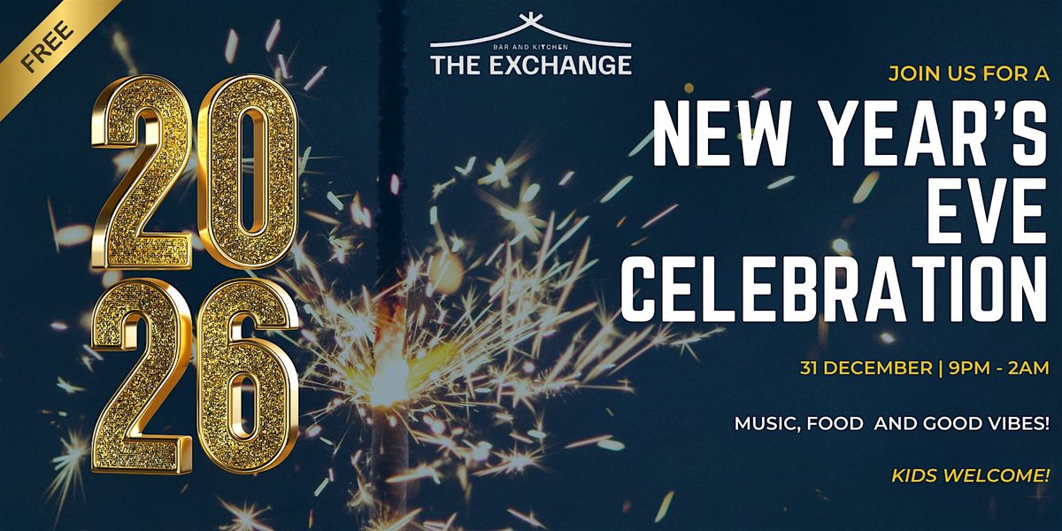 NEW YEARS EVE PARTY AT THE EXCHANGE 2026