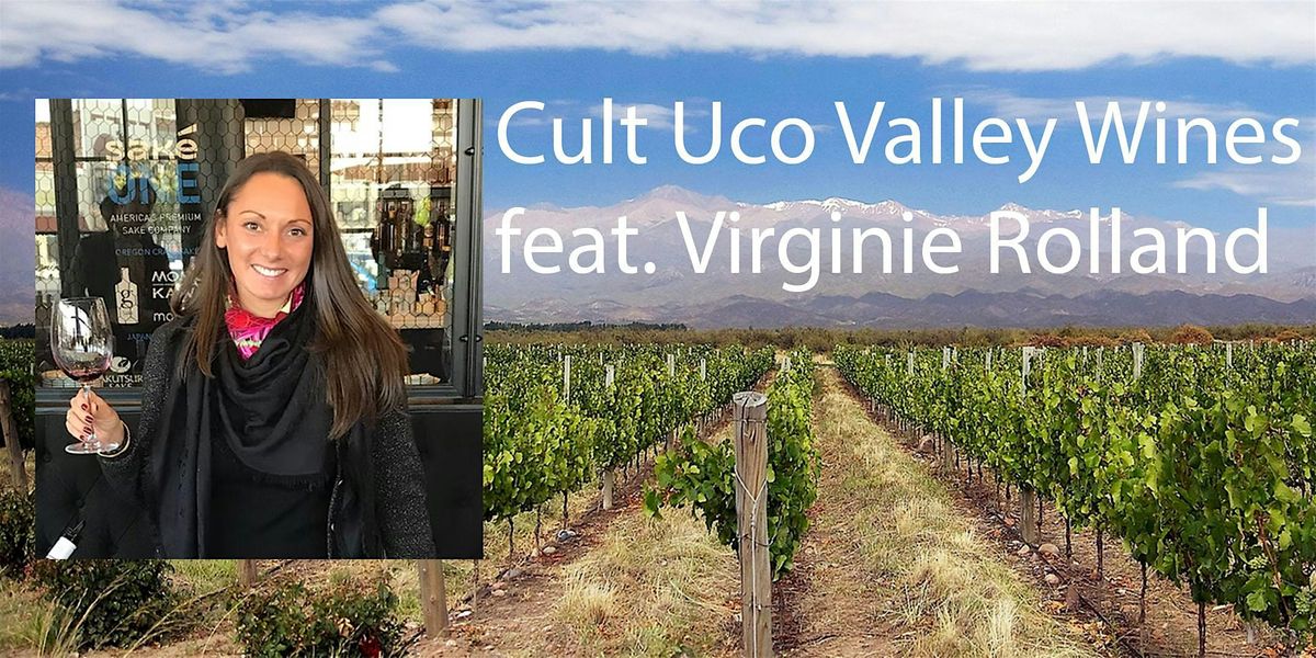 Cult Uco Valley Wines feat. Virginie Rolland
