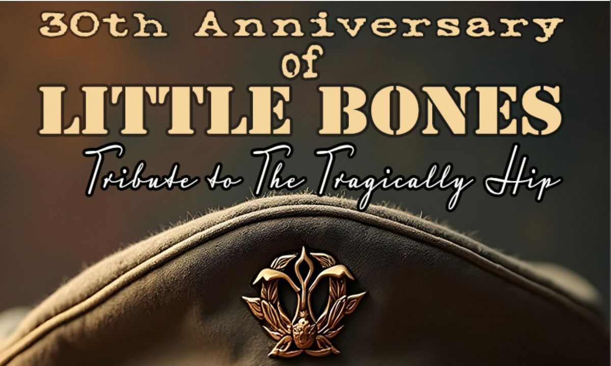 LITTLE BONES - 30th Anniversary Party