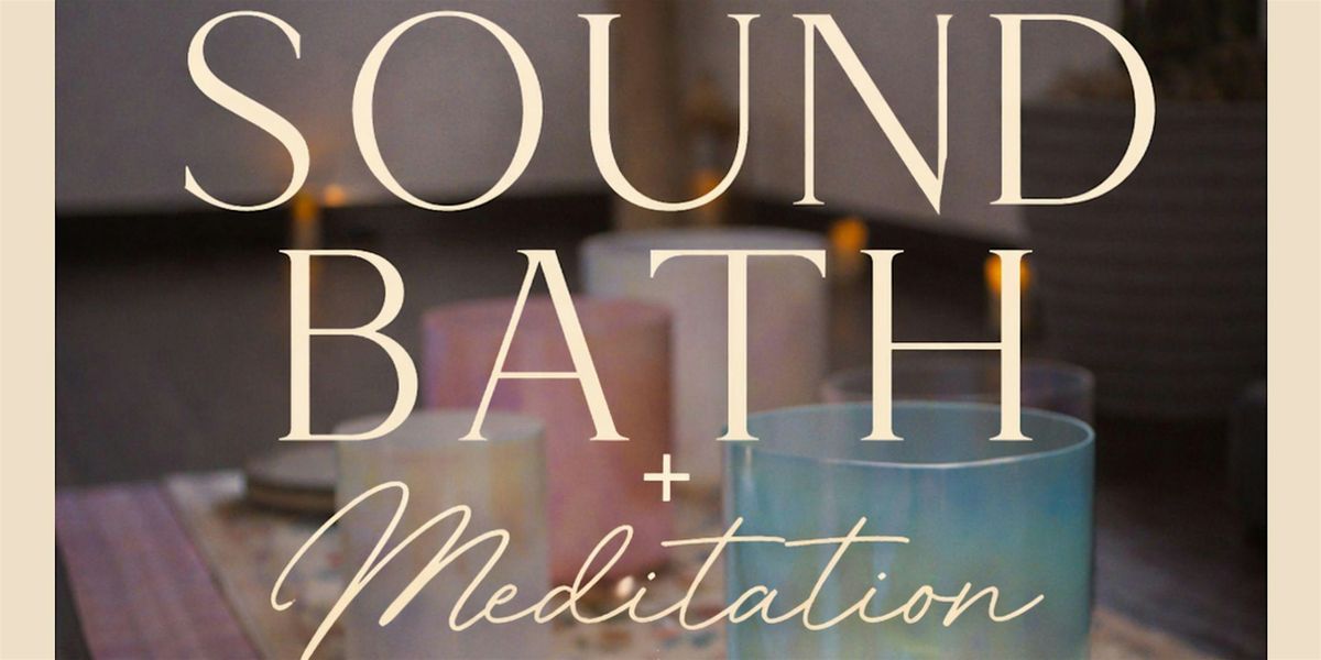 Sound Bath + Meditation San Diego
