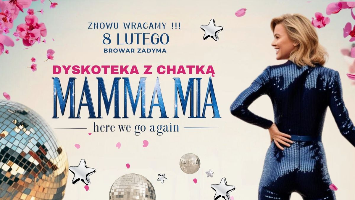 DYSKOTEKA Z CHATK\u0104: MAMMA MIA \u2013 HERE WE GO AGAIN !