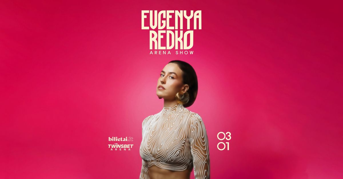 EVGENYA REDKO | ARENA SHOW