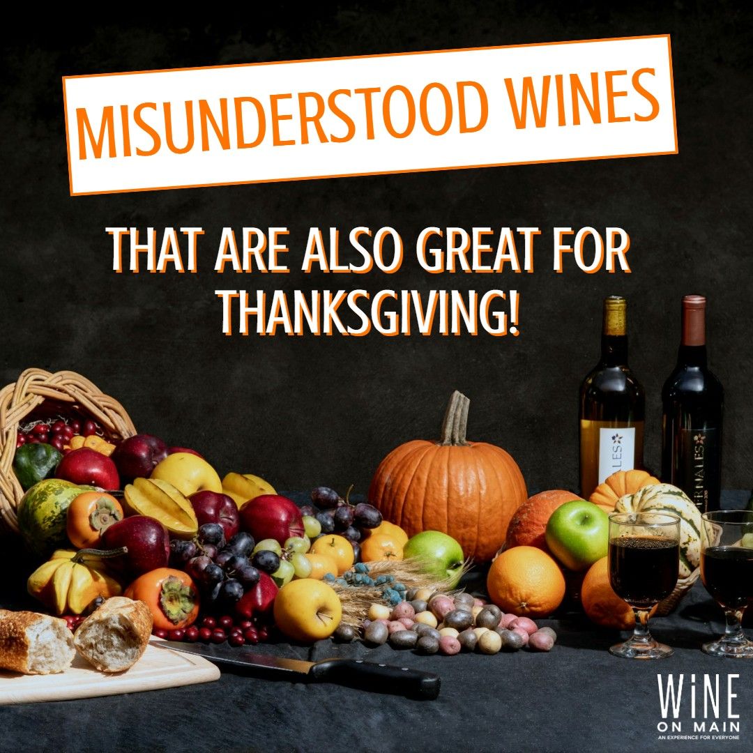 Misunderstood Wines (That Are Also Great for Thanksgiving) Wine Class