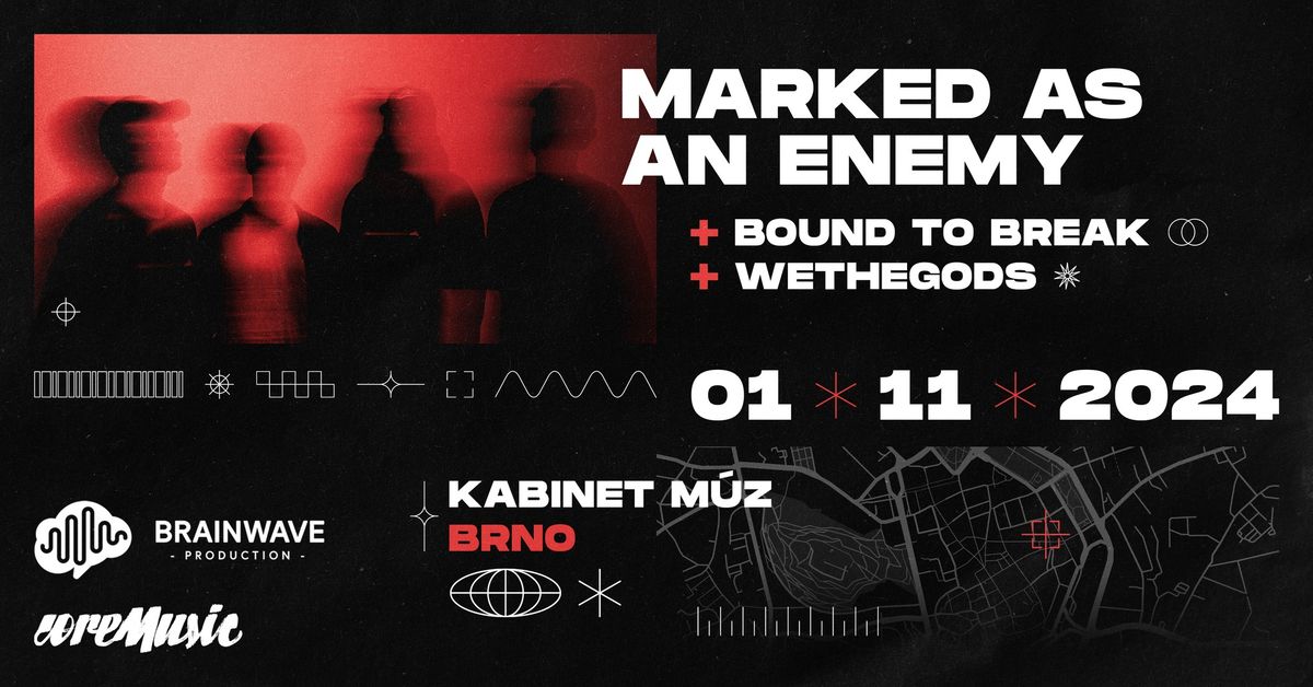 Marked As An Enemy, Bound To Break + WETHEGODS - Brno