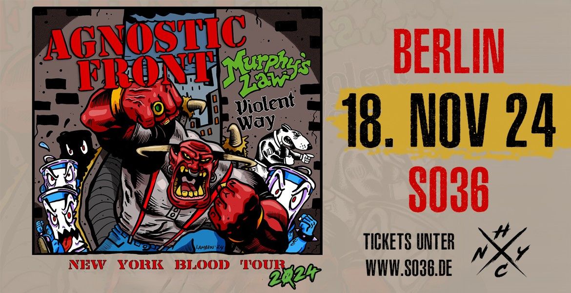 AGNOSTIC FRONT + Special Guests: Murphy's Law & Violent Way - Berlin, SO36