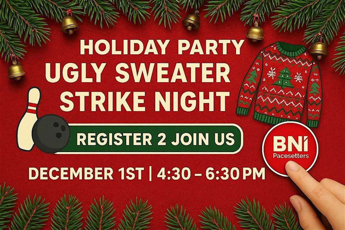 BNI Pacesetters - Ugly Sweater Strike Night!!