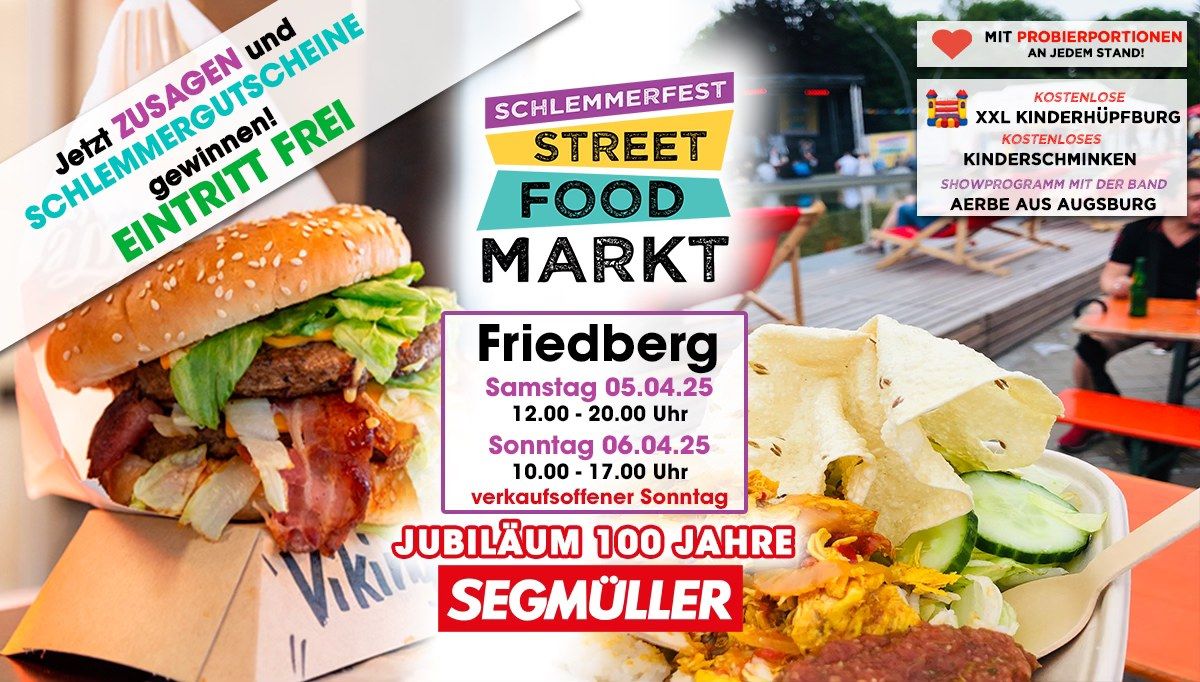 05. + 06. Apr - Street Food Markt Segm\u00fcller Friedberg 2025 - EINTRITT FREI (verkaufsoffener Sonntag)