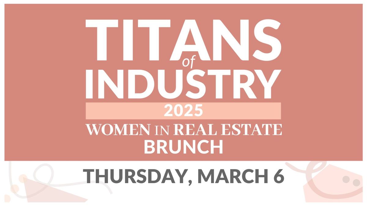 Titans Of Industry: Women In Real Estate Brunch