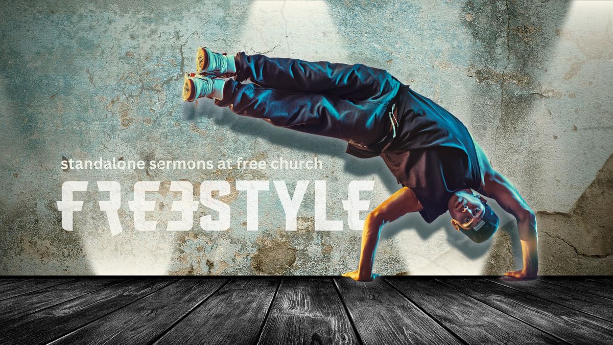 FREESTYLE SUNDAY \/ Sunday @ 10am @ Free Church 