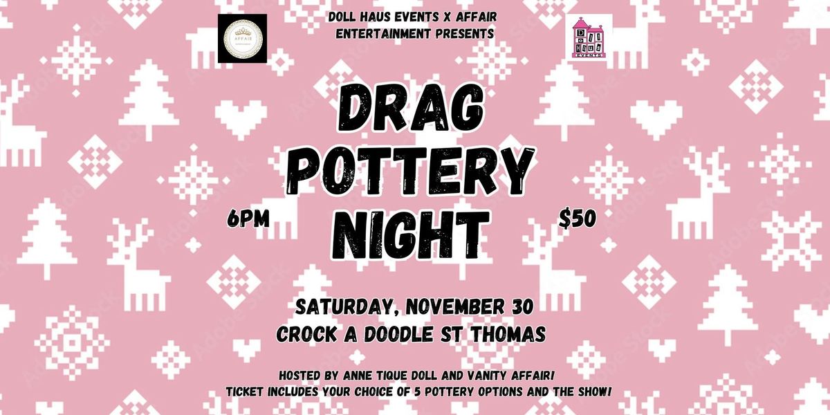 Drag Pottery Night in St. Thomas! Hosted by Anne Tique Doll & Vanity Affair!