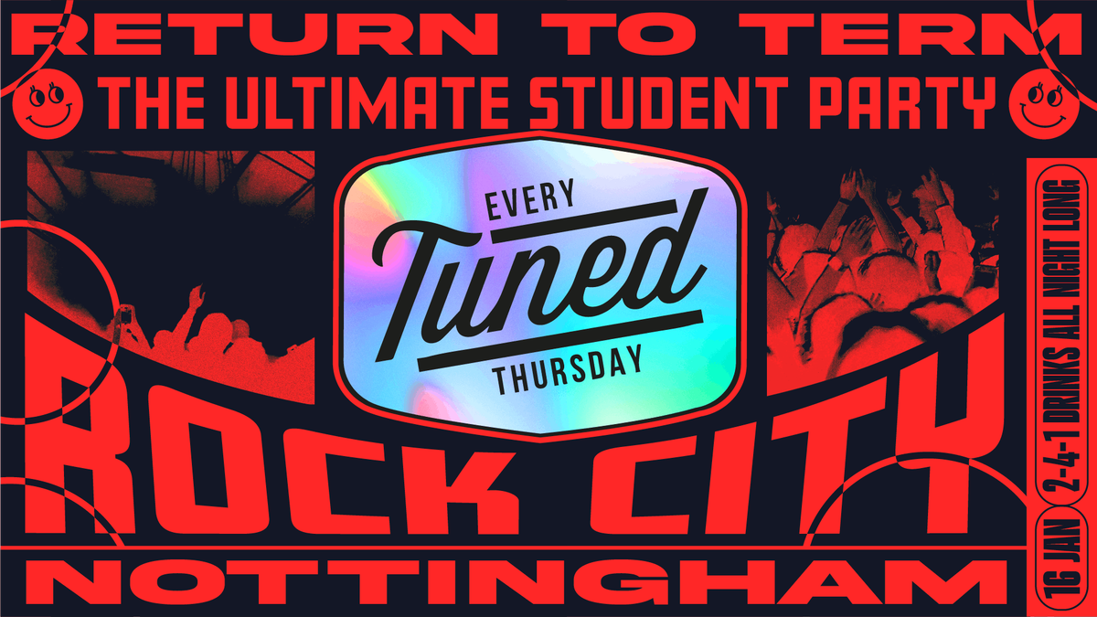 Tuned - RETURN TO TERM - (First Tuned Of Term) -  Nottingham's Biggest Student Night - 2-4-1 Drinks All Night Long - (inc Silent Disco In Beta Room) 16\/01\/25 