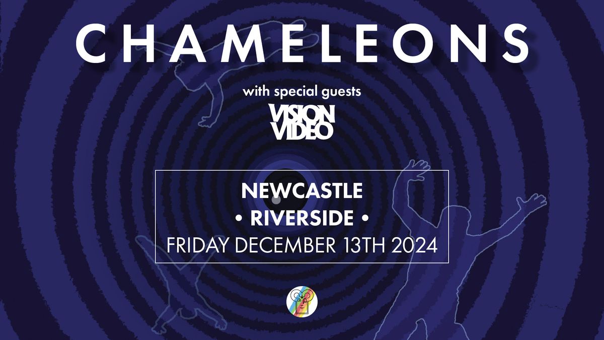 Chameleons with special guests Vision Video - Newcastle