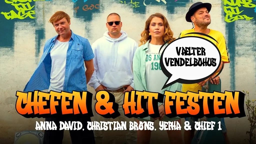 Vendelbohus pr\u00e6senterer: CHEFEN & HIT FESTEN