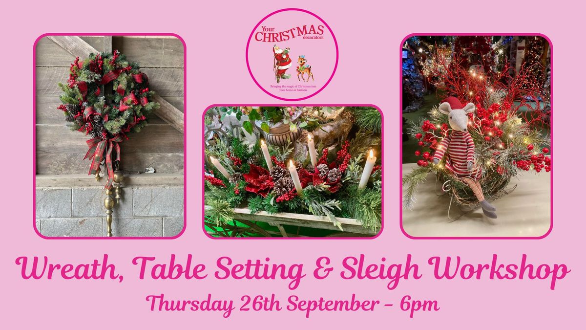 Wreath, Table Setting and Sleigh Workshop