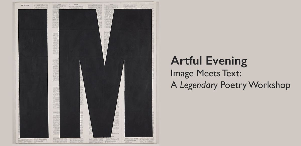 Artful Evening: Image Meets Text: A Legendary Poetry Workshop