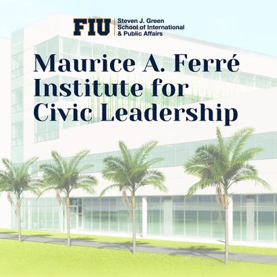 FIU Ferr\u00e9 Institute for Civic Leadership