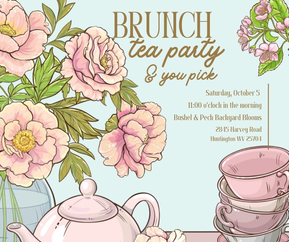 Brunch Tea Party and You Pick