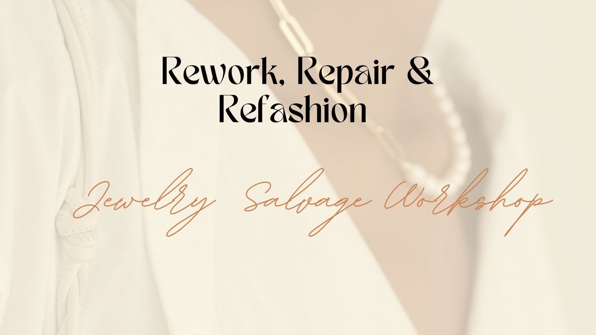 Jewelry Salvage Workshop