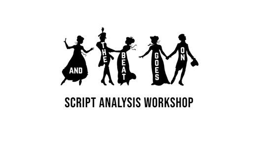 And the Beat Goes On - Script Analysis Workshop