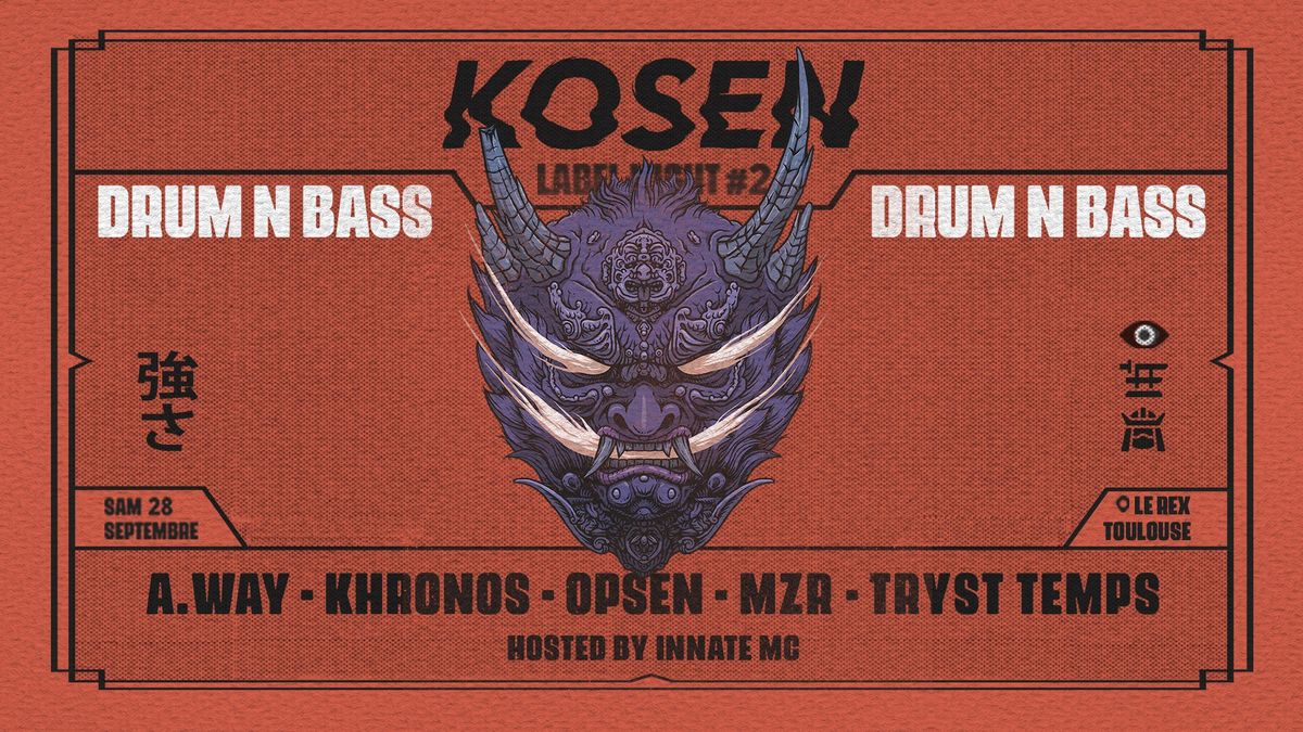 KOSEN LABEL NIGHT#2 W\/ A.Way, Opsen, Khronos, Innate Mc, Tryst Temps, MZR