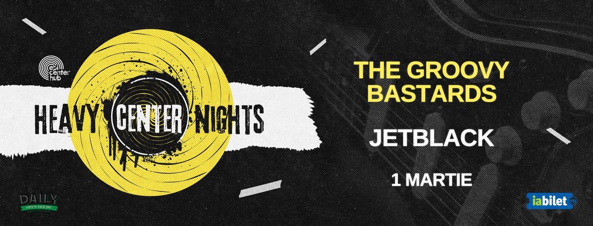 Galati: HeavyCenter Nights \u2022 The Groovy Bastards \/ Jet Black\n\n