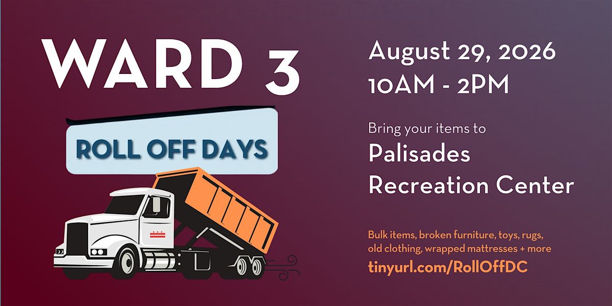 Ward 3 Roll Off Day - Aug 29, 2026: Palisades Rec Ctr