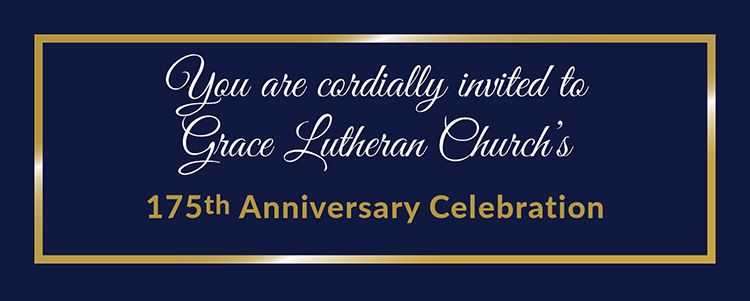 Grace Lutheran Church's 175 Anniversary Celebration