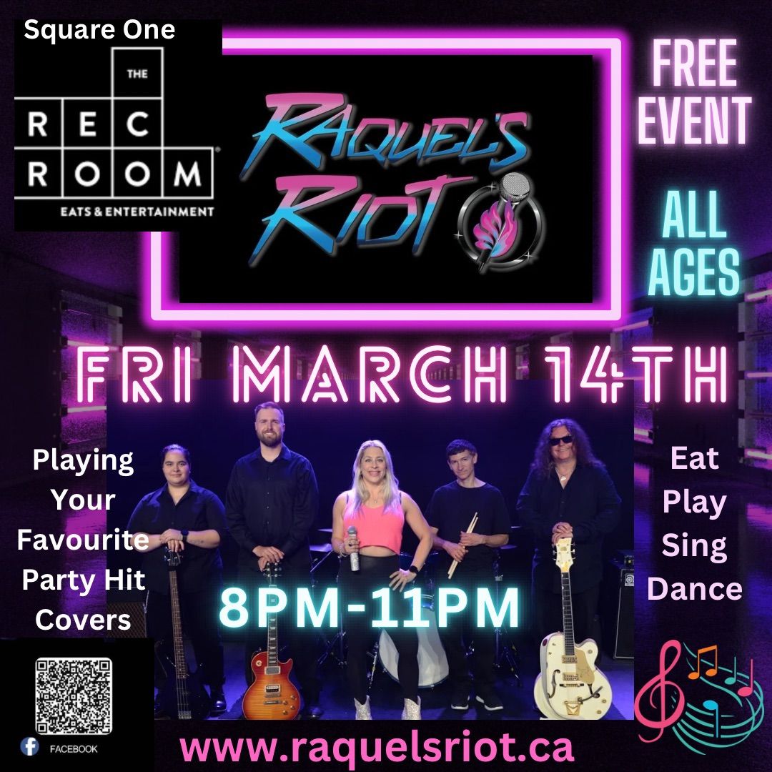 Raquel\u2019s Riot Rocks The Rec Room at Square One!