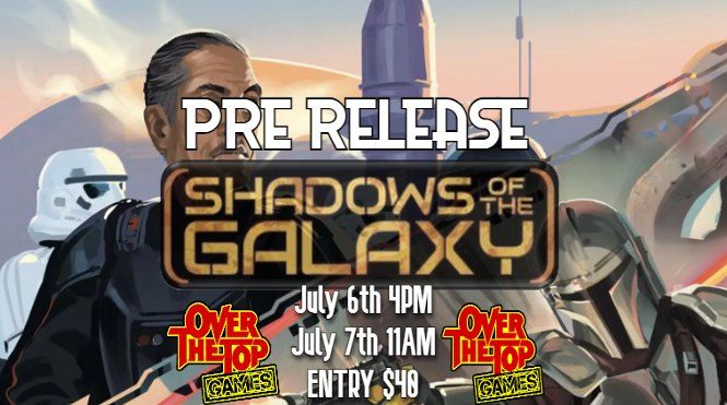 Star Wars Unlimited Shadows of the Galaxy PRE-RELEASE 
