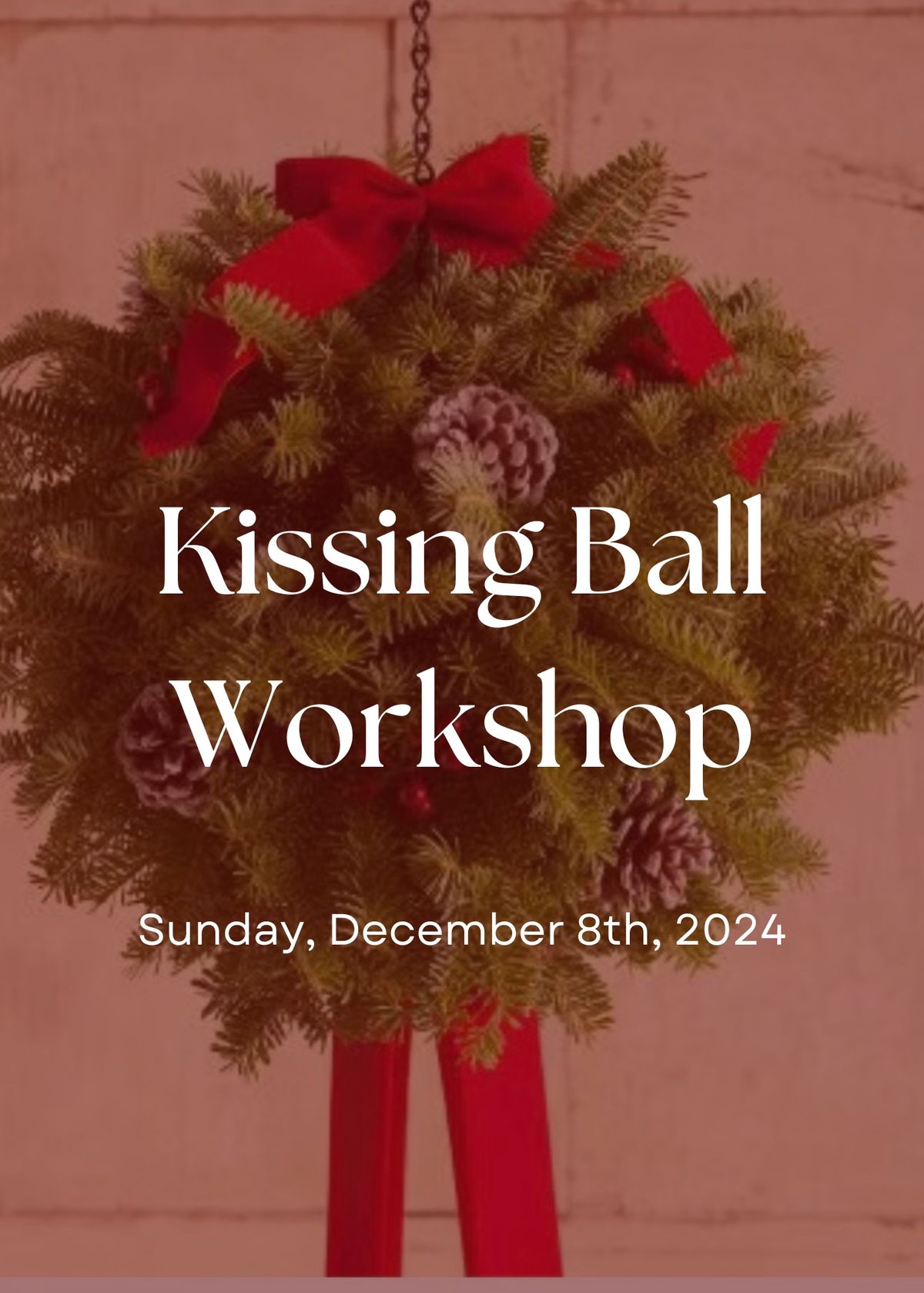 DIY Kissing Ball Workshop