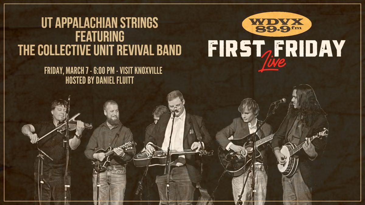 First Friday Live - UT Appalachian Strings featuring The Collective Unit Revival Band