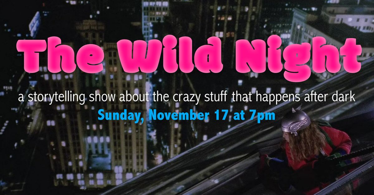 The Wild Night \u2013 Nov. 17 @ Cary's Lounge