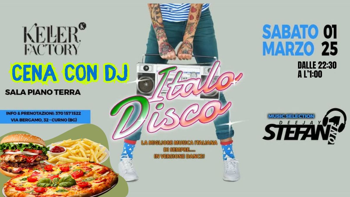 Speciale Carnevale: ITALO DISCO - Cena con DJ by DJ StefanOne @ Keller Factory! 