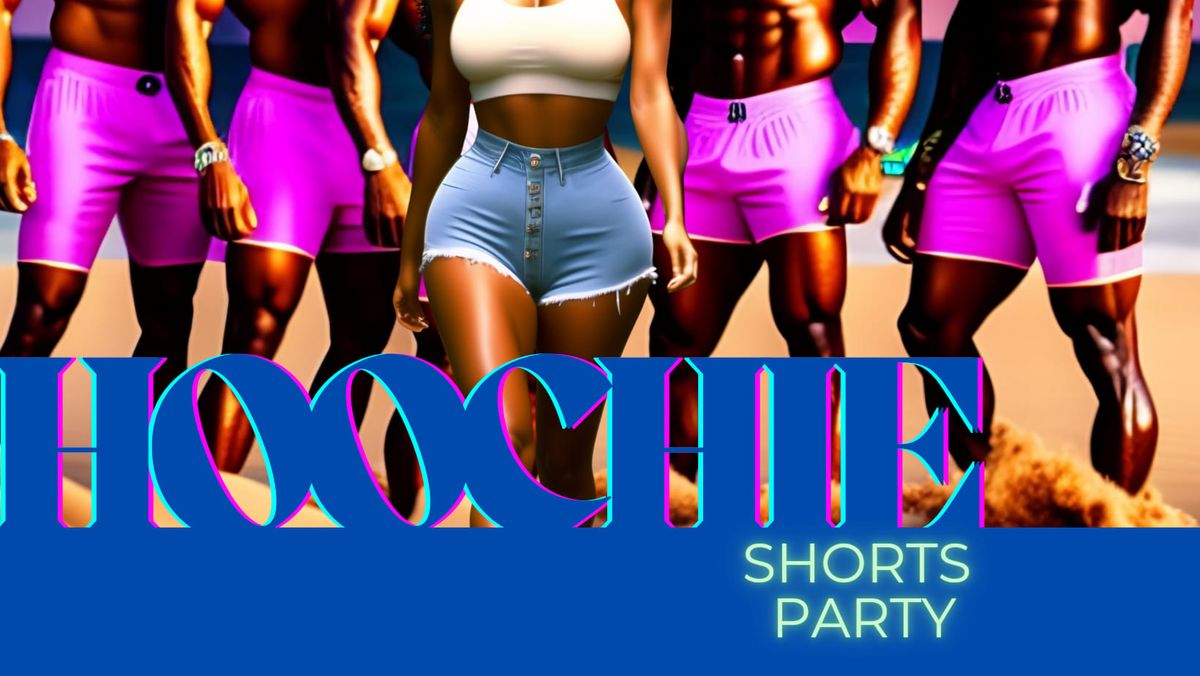 Keith & Dexter Present: Hoochie Shorts Party 