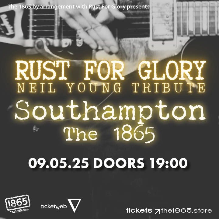 Rust For Glory - A Tribute to Neil Young \u2022 The 1865 \u2022 