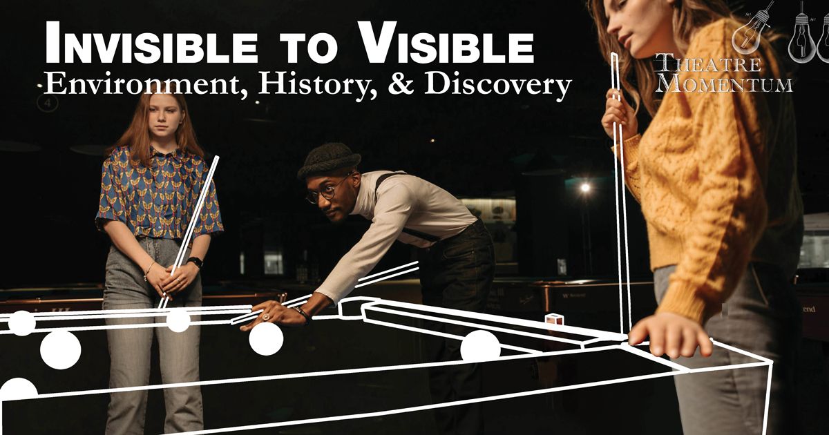 Invisible to Visible: Environment, History, & Discovery (Class+Show)