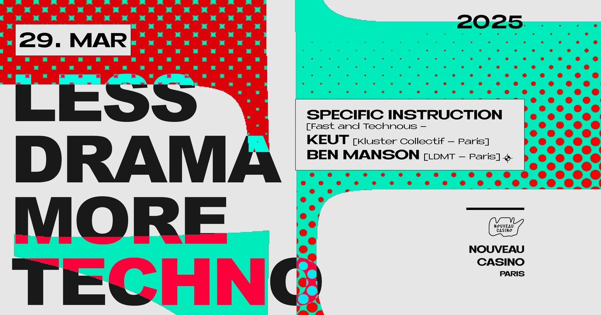 LESS DRAMA MORE TECHNO Featuring Specific Instruction, Keut [Kluster Collectif] & Ben Manson 