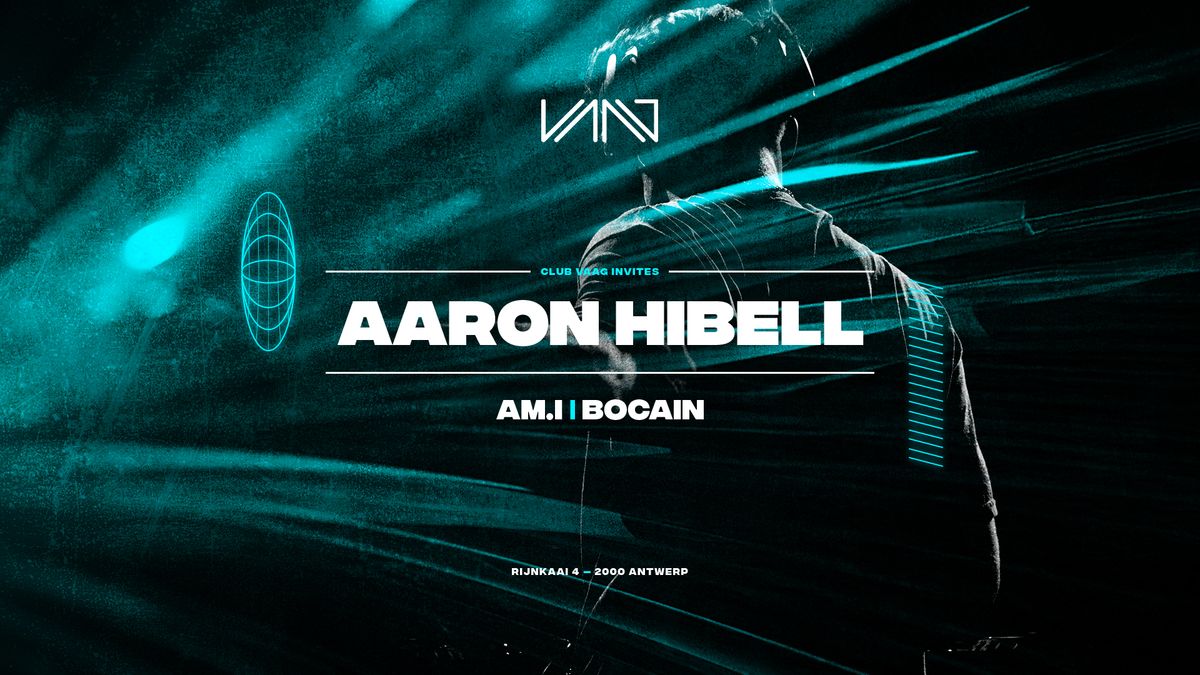 Club Vaag invites AARON HIBELL 