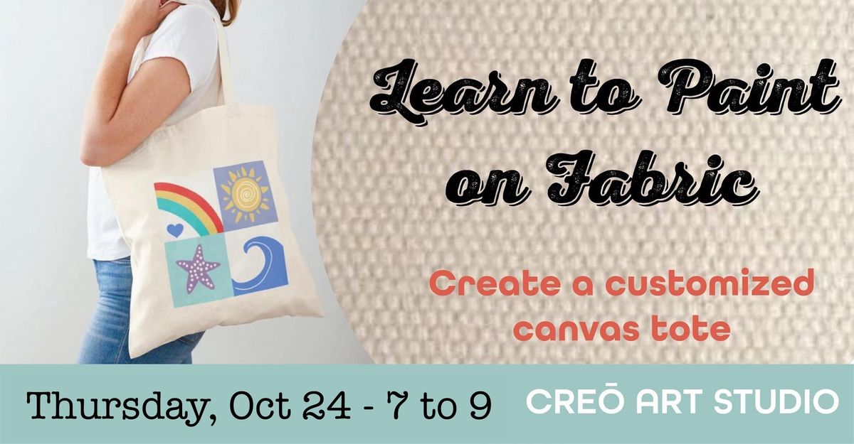 Learn to paint on fabric and create your very own custom canvas tote!