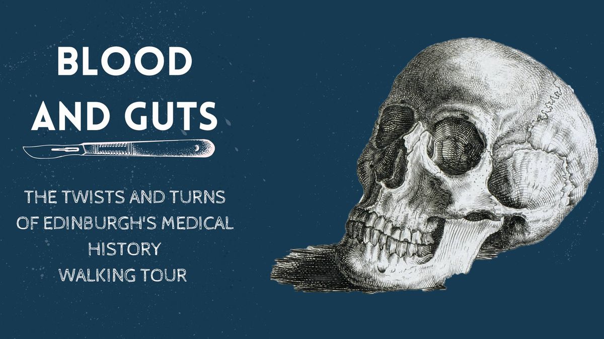 Blood and Guts: The Twists and Turns of Edinburgh's Medical History walking tour