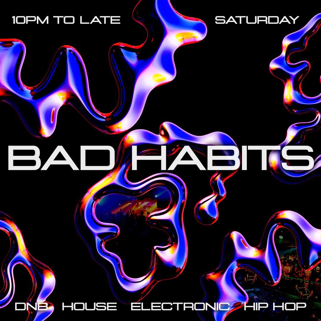 BAD HABITS : July 13th