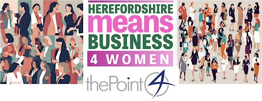 Ladies Networking - Herefordshire means Business 4 Women