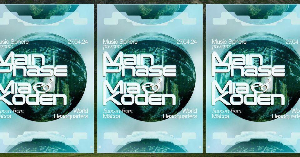Music Sphere presents Main Phase + Mia Koden 