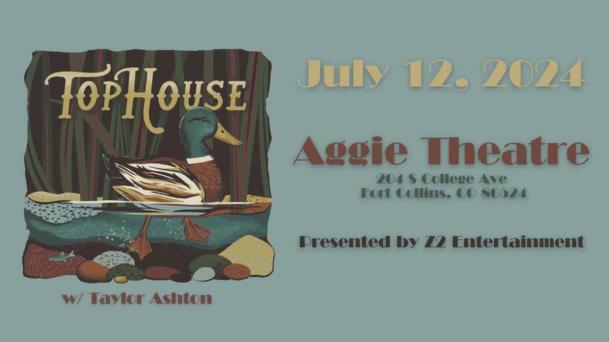 Tophouse w\/ Taylor Ashton | Aggie Theatre | \ud83d\udea8*LOW TICKET ALERT*\ud83d\udea8